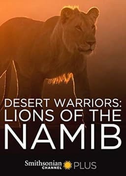 Desert Warriors: Lions of the Namib